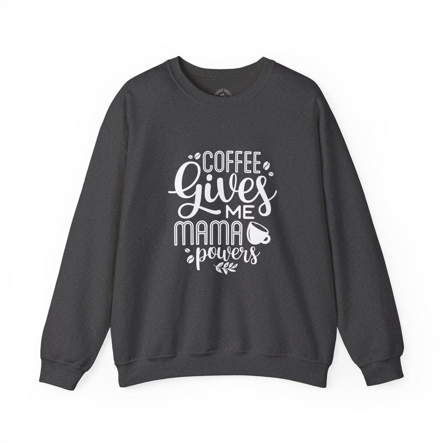 Coffee Gives Me Mama Powers Sweatshirt – Funny Mom Life Crewneck
