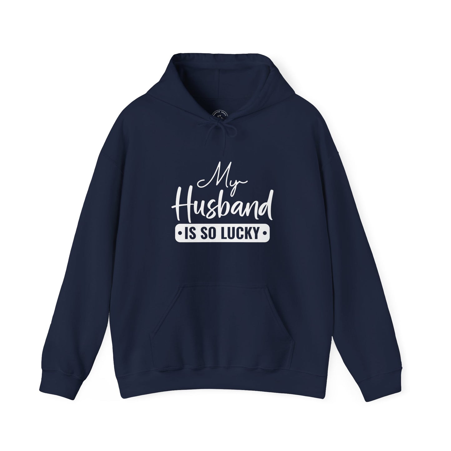 My Husband Is So Lucky Hoodie – Funny Confident Women’s Pullover