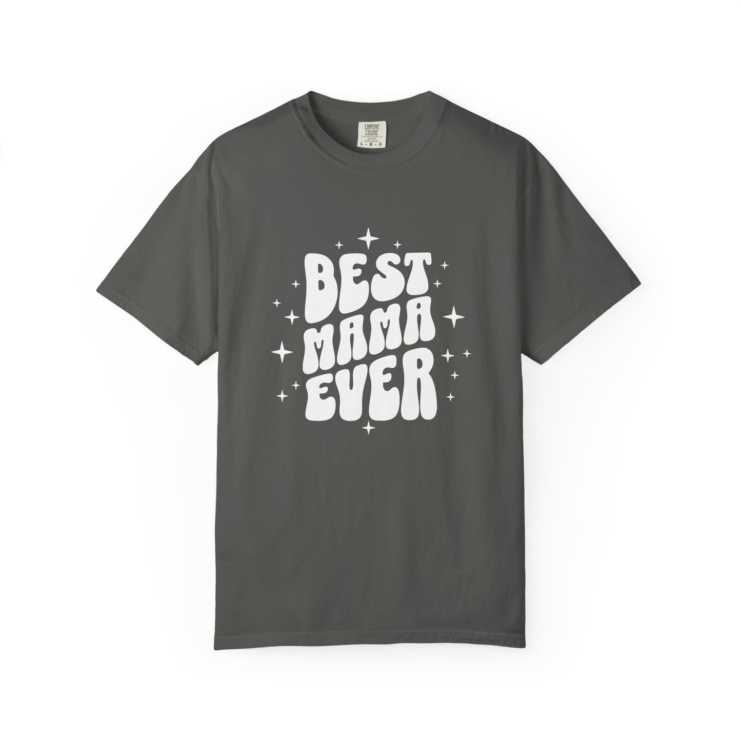 Best Mama Ever T-Shirt – Motherhood Appreciation Graphic Tee